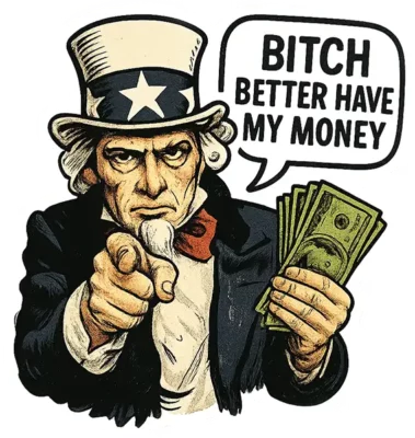 Bitch Better Have My Money