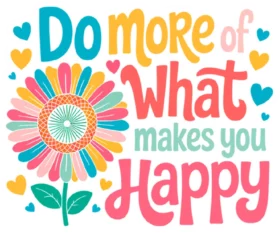 Do What Makes You Happy