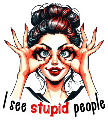 I See Stupid People