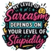 My Level Of Sarcasm
