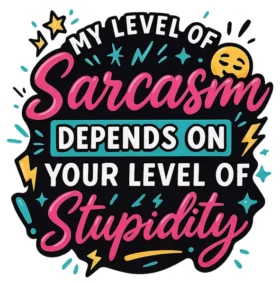 My Level Of Sarcasm