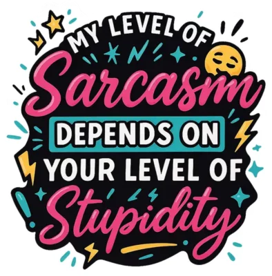My Level Of Sarcasm