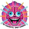 No Thoughts Only Lasers