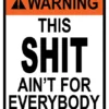 This Shit Aint For Everybody