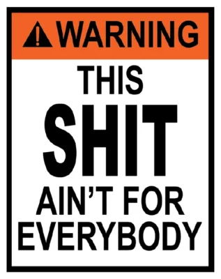 This Shit Aint For Everybody