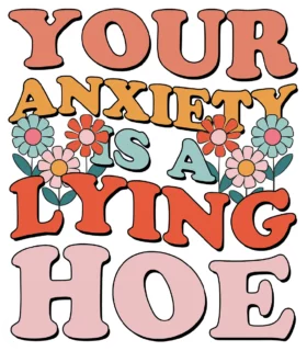 Your Anxiety Is A Lying