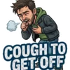 Cough to Get Off