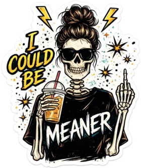 Could Be Meaner