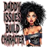 Daddy Issues Build Character