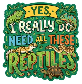 I Really Do Need All These Reptiles