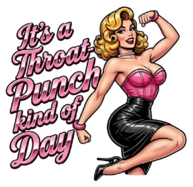 Throat Punch Kind of Day