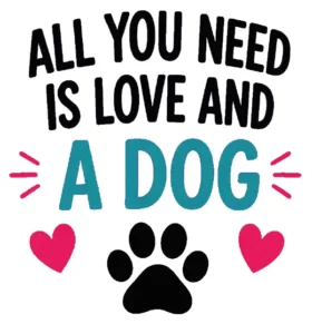 All You Need Is Love And A Dog