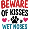 Beware Of Kisses Wet Noses
