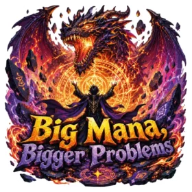 Big Mana Bigger Problems