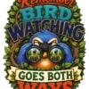Bird Watching Goes Both Ways