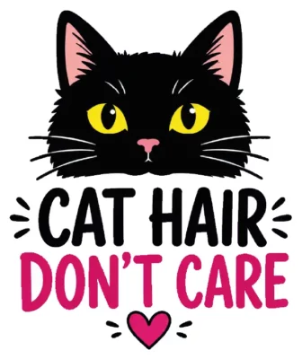 Cat Hair Dont Care Black Cat