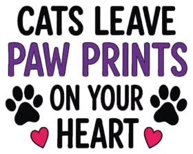 Cats Leave Paw Prints On Your Heart