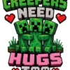 Creepers Need Hugs Too