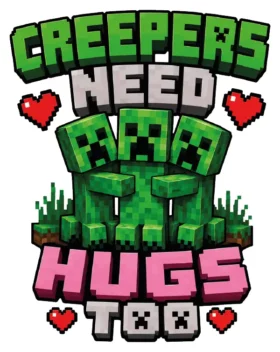 Creepers Need Hugs Too