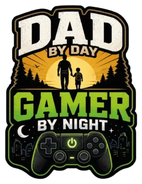 Dad By Day Gamer By Night