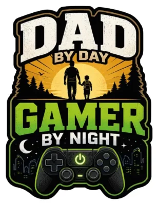 Dad By Day Gamer By Night