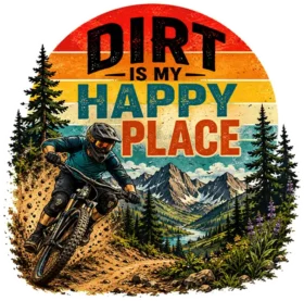 Dirt Is My Happy Place