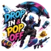 Drop In And Pop Off