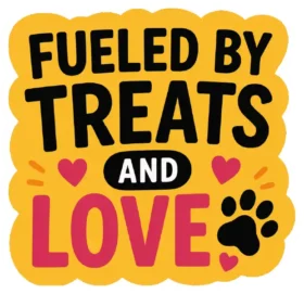 Fueled By Treats And Love Paw Badge