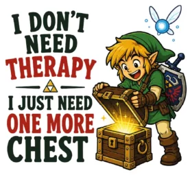 I Dont Need Therapy I Just Need One More Chest