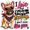 I Love My French Bull Dog