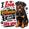 I Love My Rottweiler