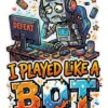 I Play Like A Bot