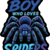 Just A Boyl Who Loves Spiders
