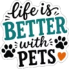 Life Is Better With Pets Bold Paws