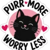 Purr More Worry Less Black Cat