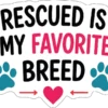 Rescued Is My Favorite Breed