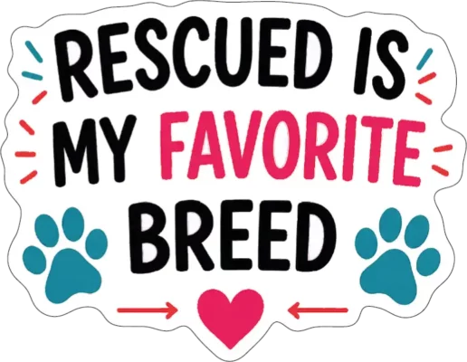 Rescued Is My Favorite Breed