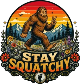 Stay Squatchy