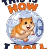This Is How I Roll