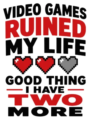 Video Games Ruined My Life