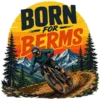 Born For Berms