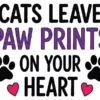 Cats Leave Paw Prints On Your Heart