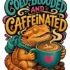 Cold Blooded And Caffeinated