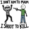 Dont Aim To Maim