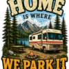Home Is Where We Park It