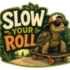 Slow Your Roll