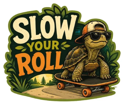 Slow Your Roll