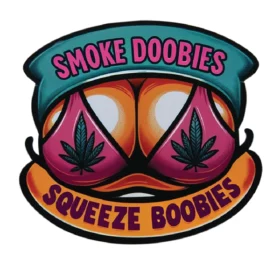 Smoke Doobies Squeeze Boobies
