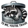 Youre Trash To Me