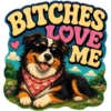 Bitches Love Me